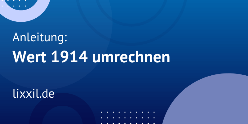 Wert 1914 umrechnen: Gebäudeversicherungswert schnell & einfach ermitteln